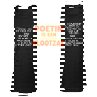 Poetin Is Een Vieze Vuile Gewetenloze Laffe Klootzak Unisex Tank Top | Mazezy
