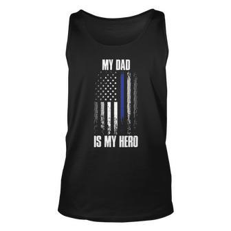 Police Father Police Flag Dad Is My Hero Back The Blue Unisex Tank Top - Seseable
