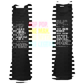 Pop Pop The Man The Myth The Legend Grandpa Gifts Unisex Tank Top | Mazezy