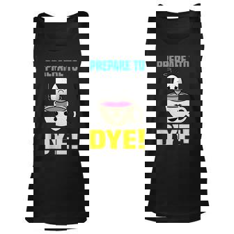 Prepare To Dye Funny Easter Egg Decorations Pun Unisex Tank Top | Mazezy