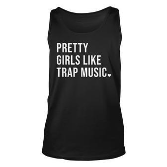Pretty Girls Like Trap Music Unisex Tank Top - Seseable
