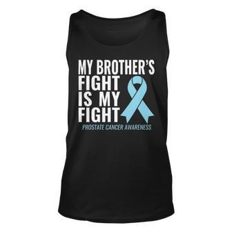 Prostate Cancer My Brothers Fight Is My Fight Unisex Tank Top - Seseable
