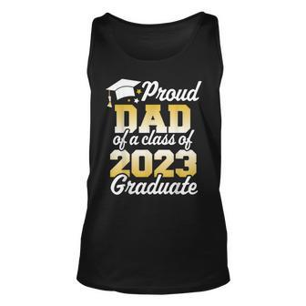 Proud Dad Of A Class Of 2023 Graduate Father Senior Family Unisex Tank Top | Mazezy