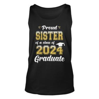 Proud Sister Of A Class Of 2024 Graduate Sister Senior 24 Unisex Tank Top - Seseable