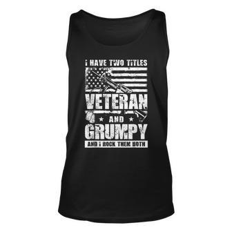 Proud Us Army I Have Two Titles Veteran And Grumpy Unisex Tank Top - Seseable