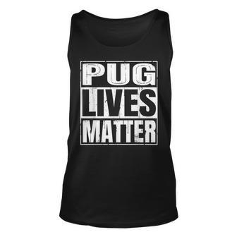 Pug Lives Matter - Funny Dog Lover Gift Unisex Tank Top - Seseable