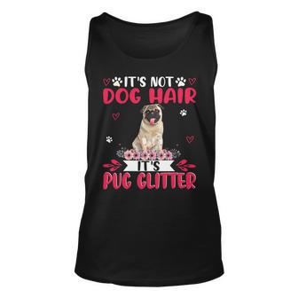 Pug Lover Dog This Is Not Dog Hair It Is Pug Glitter Floral Flower Pug 51 Pugs Unisex Tank Top - Monsterry DE