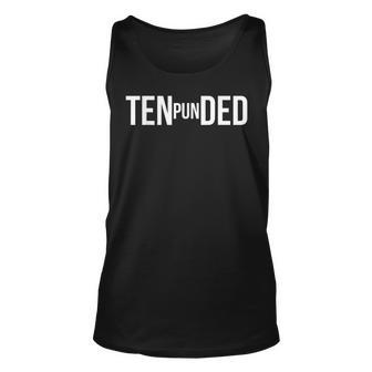 Pun In Tended - Pun Intended - Funny Pun Gifts Unisex Tank Top - Seseable