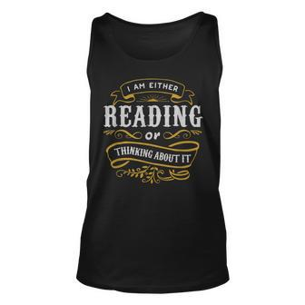 Reader T I Am Either Reading Or Thinking About It Men Women Tank Top Graphic Print Unisex - Thegiftio UK