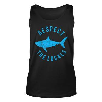 Respect The Locals Shark Ocean Animal Rights Biology Life Unisex Tank Top | Mazezy