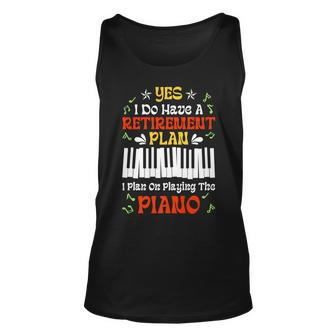 Retirement Plan Pianist Playing Piano Lover Musician Retiree Unisex Tank Top - Seseable
