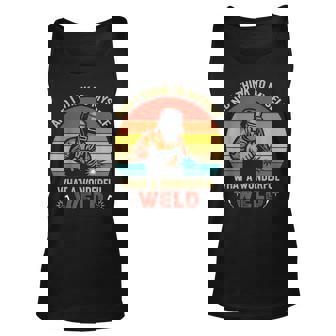 Retro And I Think To Myself What A Wonderful Weld Welding Tank Top | Mazezy