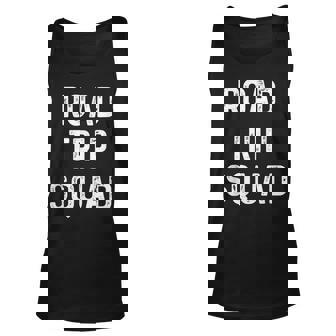 Road Trip Squad | Fun Road Trip Family Vacation T Gift Unisex Tank Top | Mazezy