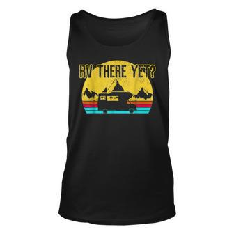 Rv There Yet Vintage Retro Camping Funny Camper Unisex Tank Top - Seseable