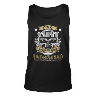 Saint Thing Wouldnt Understand Family Name Unisex Tank Top - Seseable