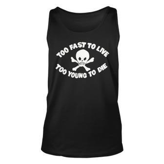 Seditionaries Too Fast To Live Too Young To Die Unisex Tank Top | Mazezy