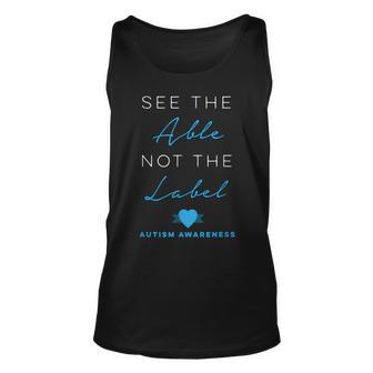See The Able Not The Label Autism Down Syndrome Awareness Unisex Tank Top | Mazezy