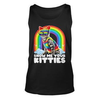 Show Me Your Kitties Lgbt Gay Pride Cat Costume Parade Gift Unisex Tank Top - Seseable
