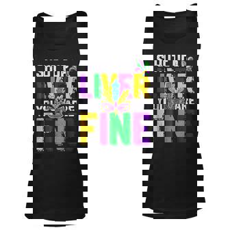 Shut Up Liver Youre Fine Funny Mardi Gras Parade Outfit Unisex Tank Top | Seseable CA