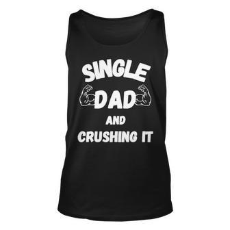 Single Dad And Crushing It For Single Dad Unisex Tank Top | Mazezy