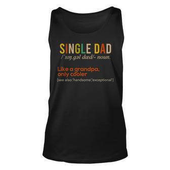 Single Dad Definition Fathers Day 2021 Vintage For Dad Tank Top | Mazezy