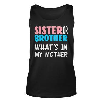 Sister Or Brother Whats In My Mother Gender Reveal Unisex Tank Top - Monsterry DE