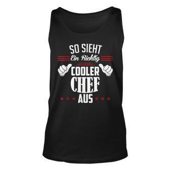 So Sieht Ein Richtig Cooler Chef Aus Arbeit Büro Chef Tank Top - Seseable