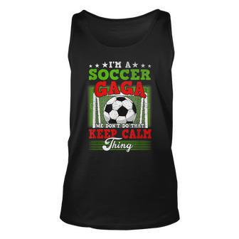 Soccer Gaga Dont Do That Keep Calm Thing Unisex Tank Top - Seseable