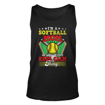 Softball Mom Dont Do That Keep Calm Thing Unisex Tank Top - Seseable