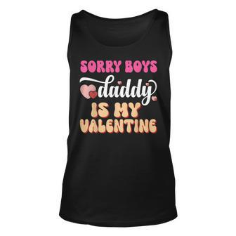 Sorry Boys Daddy Is My Valentine Girls Kids Valentines Day Unisex Tank Top | Mazezy