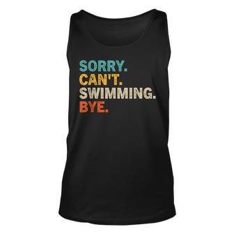 Sorry Cant Swimming Bye - Funny Swimmer Quote Saying Unisex Tank Top | Mazezy
