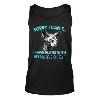 Sorry I Cant I Have Plans With My Sphynx Cat Funny Unisex Tank Top | Mazezy