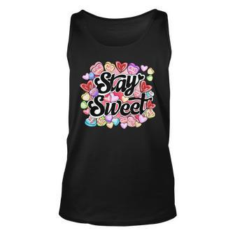 Stay Sweet Heart Candy Heart Love Happy Valentines Day Unisex Tank Top - Seseable