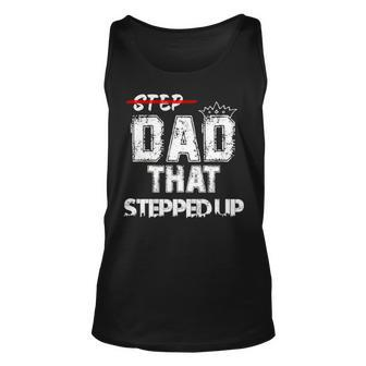 Step Father That Stepped Up Funny Step Dad Unisex Tank Top | Mazezy