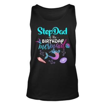 Stepdad Of The Birthday Mermaid Family Matching Party Squad Unisex Tank Top | Seseable FR