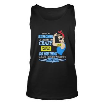 Strong Woman I Work At Dollar General Of Course I’M Crazy Do You Think A Sane Person Would Do This Job Vintage Retro Men Women Tank Top Graphic Print Unisex - Thegiftio UK