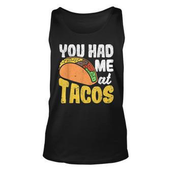 Taco You Had Me At Tacos Cinco De Mayo Mexican Food Lover Unisex Tank Top | Mazezy