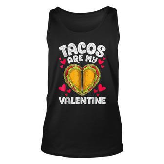 Tacos Are My Valentine Funny Valentines Day Unisex Tank Top - Seseable