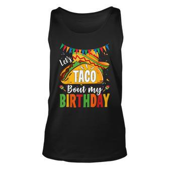 Tacos Lets Taco Bout My Birthday Mexican Food Lovers Unisex Tank Top | Mazezy