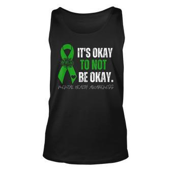 Mental Health Awareness Green Ribbon Its Okay To Not Be Okay Tank Top | Mazezy