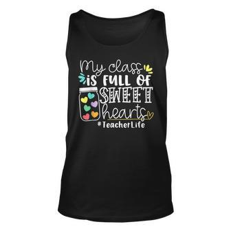 Teacher Valentines Day My Class Is Full Of Sweethearts V4 Unisex Tank Top - Seseable