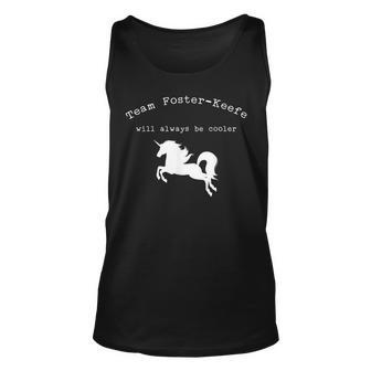 Team Foster-Keefe Will Always Be Cooler Unisex Tank Top | Mazezy