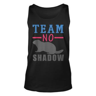 Team No Shadow Funny Groundhog Day Spring Winter Unisex Tank Top | Mazezy