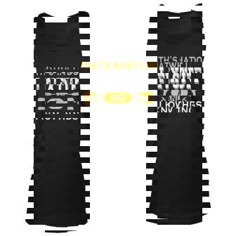 Thats What I Do I Fix Stuff And I Know Things Daddy Grandpa Tank Top | Mazezy