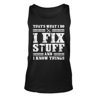 Thats What I Do I Fix Stuff And I Know Things Sayings Tank Top | Mazezy UK