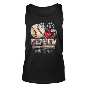 Thats My Nephew Out There Baseball Aunt Auntie Mothers Day Unisex Tank Top | Mazezy