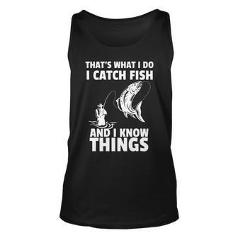 Thats What I Do I Catch Fish And I Know Things Fun Fishing Unisex Tank Top - Seseable