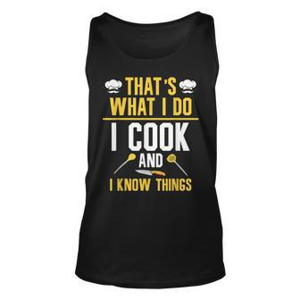 Thats What I Do I Cook And I Know Things V2 Unisex Tank Top - Seseable