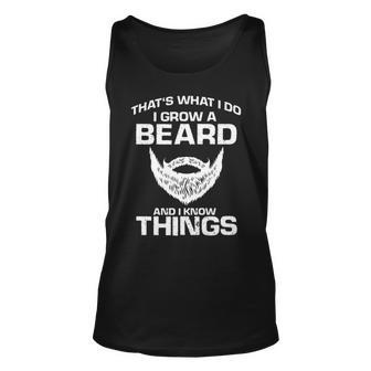 Thats What I Do I Grow Beard And I Know Things Funny Beard Unisex Tank Top - Seseable