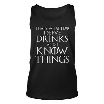 Thats What I Do I Serve Drinks And I Know Things Bartender Unisex Tank Top - Seseable